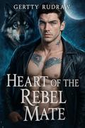 Heart of the Rebel Mate (Wolf Billionaire #5) by Gertty Rudraw