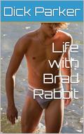 Life with Brad Rabbit by Dick Parker