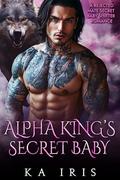 Alpha King's Secret Baby (Forbidden Alpha Kings #13) by K.A. Iris