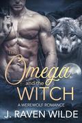 The Omega and the Witch (Sanctuary #2) by J. Raven Wilde