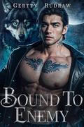 Bound to Enemy (Wolf Billionaire #3) by Gertty Rudraw