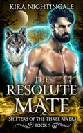 The Resolute Mate (Shifters of the Three Rivers #3) by Kira Nightingale
