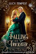 Falling For the Trickster: A Reimagining of Rumpelstiltskin by Lucy Tempest