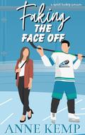 Faking the Faceoff by Anne Kemp