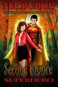 Second Chance Superhero (Superhero Romance Project #1) by H.L. Burke