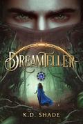 Dreamteller by K.D. Shade