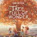 Tree Full of Wonder: An educational, rhyming book about magic of trees for children by Anna Smithers