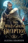 The Wolf's Golden Deception (Ever After in Vilastoria #2) by Alesha Adamson