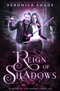 Reign of Shadows (Academy of the Damned #6) by Leigh Anderson