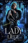 Lady Liege (The Serving Magic #3) by Toni Cabell