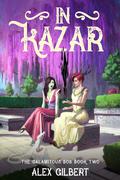 In Kazar (The Calamitous Bob #2) by Álex Gilbert