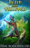 Bent and Twisted (Wake of The Ravager #3) by Macronomicon