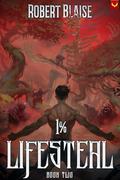 1% Lifesteal (Volume 2): A LitRPG Adventure (1% Lifesteal #2) by Robert Blaise