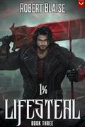 1% Lifesteal (Volume 3): A LitRPG Adventure (1% Lifesteal #3) by Robert Blaise