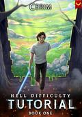 Hell Difficulty Tutorial: Book One (Hell Difficulty Tutorial #1) by Cerim