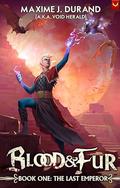 The Last Emperor: A Progression Fantasy Epic (Blood & Fur #1) by Maxime J. Durand