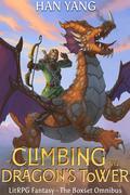 Climbing the Dragon’s Tower: The Box Set Omnibus (Dragon Riders of Lon #1-3) by Han Yang