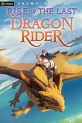 Rise of the Last Dragon Rider (The Last Dragon Rider #2) by Shawn Wilson