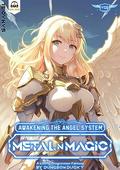 Awakening the Angel System: Metal N' Magic by Dungeon Ducky