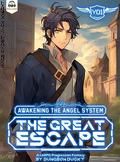 The Great Escape (Awakening the Angel System #1) by Dungeon Ducky