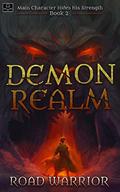 Demon Realm (Main Character Hides His Strength #2) by Road Warrior