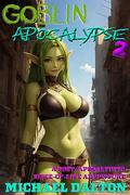 Goblin Apocalypse 2 (Goblin Apocalypse #2) by Michael Dalton