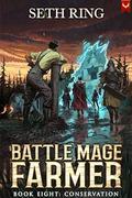 Conservation (Battle Mage Farmer #8) by Seth Ring