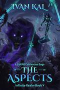 The Aspects (Infinite Realm #5) by Ivan Kal