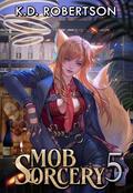 Mob Sorcery 5 (Mob Sorcery #5) by K.D. Robertson