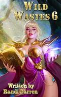 Wild Wastes 6 (Wild Wastes #6) by Randi Darren