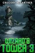 Wizard's Tower 3 (Wizard's Tower #3) by Gregory Allanther