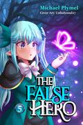 The False Hero, Volume 5 (The False Hero #5) by Michael Plymel
