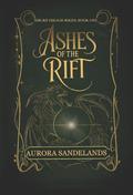 Ashes of the Rift by Aurora Sandelands