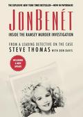 JonBenet: Inside the Ramsey Murder Investigation by Donald A. Davis