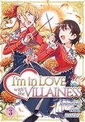 I'm in Love with the Villainess Vol. 3 (I'm in Love with the Villainess (私の推しは悪役令嬢。 [Watashi no Oshi wa Akuyaku Reijou.] #3) by Inori