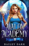 Avalon Academy: Book One (Avalon Academy #1) by Bailey Dark