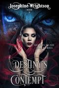 Destiny’s Contempt (Knights of the Black Cross #3) by Josephine Wrightson