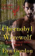 Chernobyl Werewolf (Team Greywolf #2) by Eva Gordon