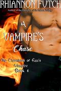 A Vampire's Chase (Fate Chronicles #4) by Rhiannon Futch