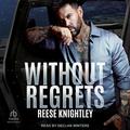 Without Regrets: Cobalt Security, Book 4 (Cobalt Security #4) by Reese Knightley