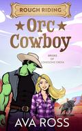 Rough Riding Orc Cowboy (Brides of Lonesome Creek Orcs #2) by Ava Ross