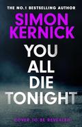 You All Die Tonight by Simon Kernick