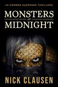 Monsters at Midnight: 29 Horror Stories by Nick Clausen