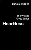 Heartless (Wicked Raves #1) by Luna K. Wicked
