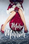 The More the Merrier: A Naughty Nights Novella by K.B. Ladnier