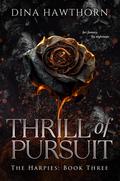 Thrill of Pursuit (The Harpies #3) by Dina Hawthorn