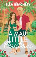 A Maui Little Christmas by Ella Beachley
