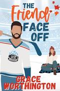 The Friend Face Off (Love on Thin Ice #3) by Grace Worthington