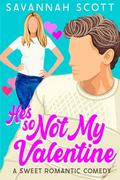 He's So Not My Valentine (Cataloochee Coffee Shop Romances #2) by Savannah Scott