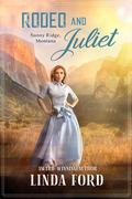 Rodeo and Juliet (Sunny Ridge, Montana #1) by Linda Ford